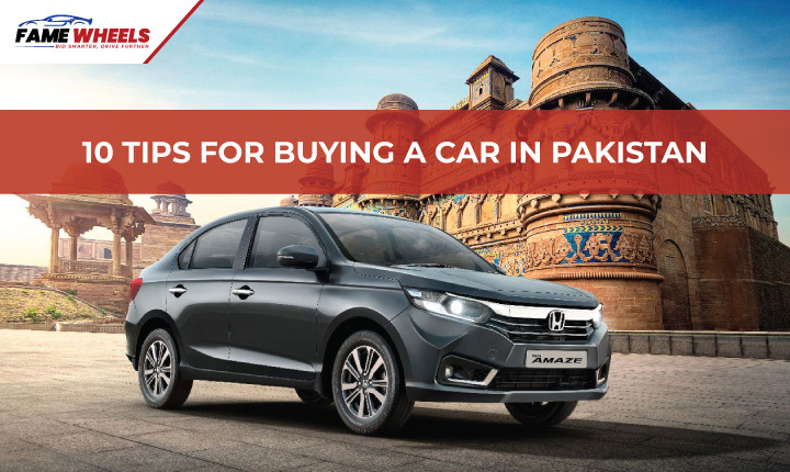 10 Tips for Buying a Car in Pakistan