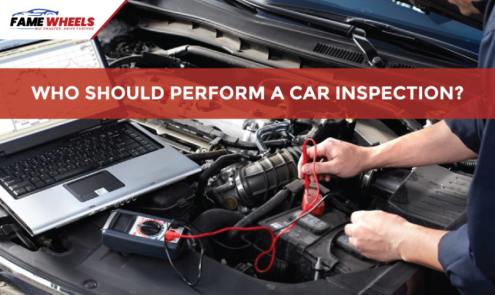 Who Should Perform a Car inspection?