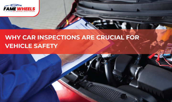 Why Car Inspections Are Crucial for Vehicle Safety