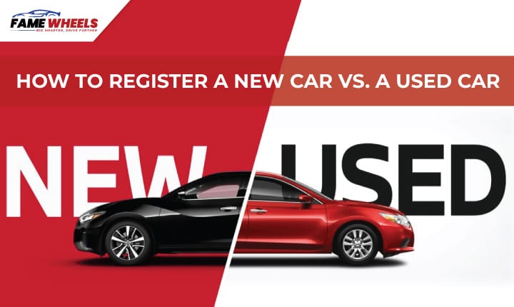 How to Register a New Car vs. a Used Car