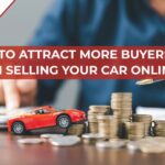 How to Attract More Buyers When Selling Your Car Online