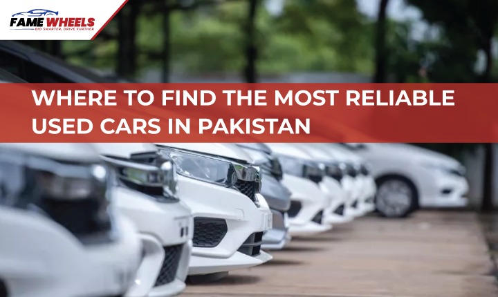 Where to Find the Most Reliable Used Cars in Pakistan