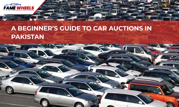 A Beginner’s Guide to Car Auctions in Pakistan