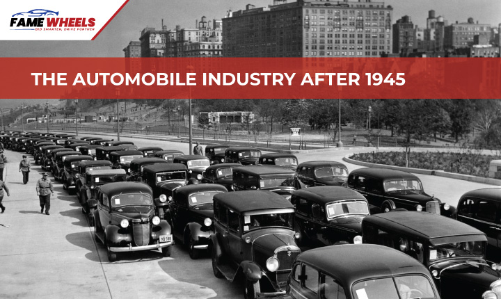 The AUTOMOBILE INDUSTRY AFTER 1945