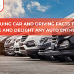 10 Intriguing Car and Driving Facts That Will Surprise and Delight Any Auto Enthusiast