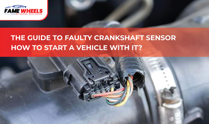 The Guide to Faulty Crankshaft Sensor : How to Start a Vehicle with it?