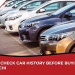 How to Check Car History Before Buying in Karachi