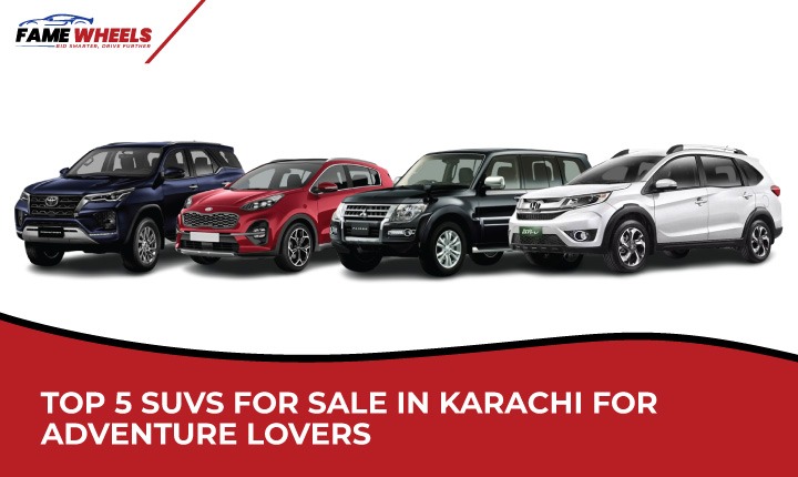Top 5 SUVs for Sale in Karachi for Adventure Lovers