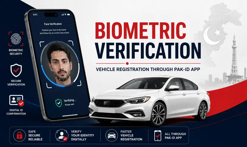 Vehicle biometric verification through the NADRA Pak-ID app in Pakistan