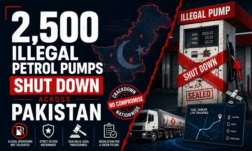 2,500 illegal petrol pumps shut down across Pakistan in nationwide crackdown