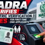 NADRA biometric verification rules for first-time CNIC applicants