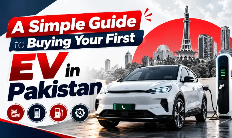Guide to buying your first EV in Pakistan